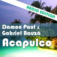 Damon Paul & Gabriel Bauza - Acapulco (Radio Edition)