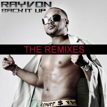 Rayvon - Back It Up (The Remixes)