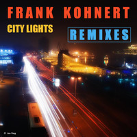 Frank Kohnert - City Lights - The Remixes