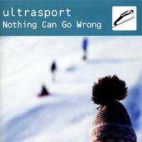 Ultrasport - Nothing Can Go Wrong