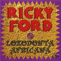 Ricky Ford - Ford, Ricky: Loxodonta Africana