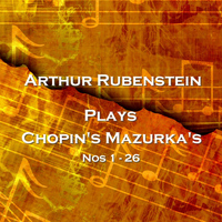 Arthur Rubenstein - Plays Chopin's Mazurka's 1 - 26