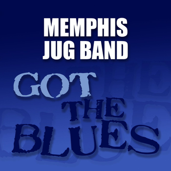 Memphis Jug Band - Got the Blues