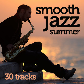 Various Artists - Smooth Jazz Summer (30 Tracks)
