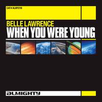 Belle Lawrence - Almighty Presents: When You Were Young
