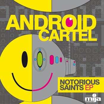 Android Cartel - Notorious Saints EP
