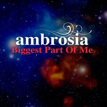 Ambrosia - Biggest Part Of Me (Re-Recorded / Remastered)