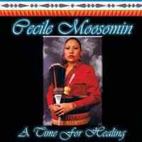 Cecile Moosomin - A Time For Healing