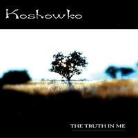 Koshowko - The Truth in Me