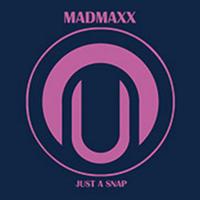 MAD MAXX - Just A Snap EP