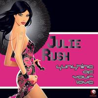 Julie Rush - Sunshine Of Your Love