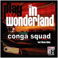 Conga Squad - Play in Wonderland ft. Alexia Waku