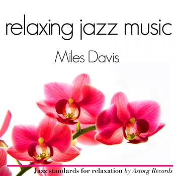 Miles Davis - Miles Davis Relaxing Jazz Music