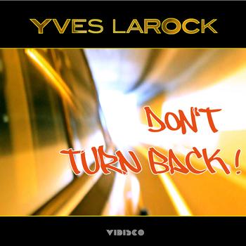 Yves Larock - Don't Turn Back