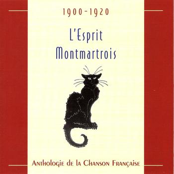Various Artists - Anthologie de la chanson française 1900-1920 : L'esprit montmartrois