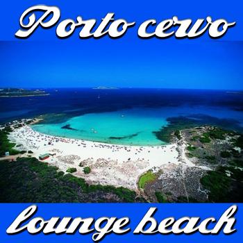 Various Artists - Porto Cervo Lounge Beach