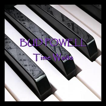 Bud Powell - Time Waits