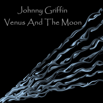 Johnny Griffin - Venus And The Moon