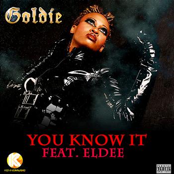 Goldie - You Know It - Single ft. Eldee