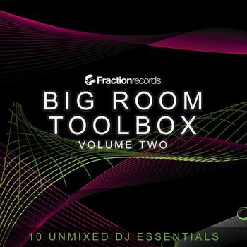 Various Artists - Fraction Records, Big Room Toolbox Volume Two