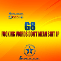G8 - Fucking Words Don't Mean Shit EP (Explicit)