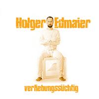 Holger Edmaier - Verliebungssuchtig Remixed
