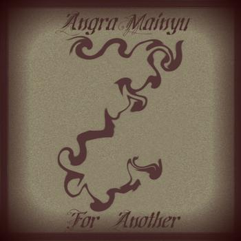 Angra Mainyu - For Another / Against Angels