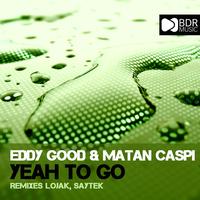 Eddy Good & Matan Caspi - Yeah To Go