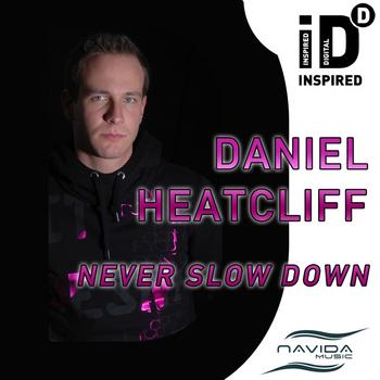 Daniel Heatcliff - Never Slow Down