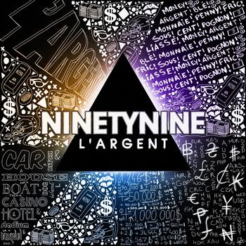 Ninetynine - L'argent