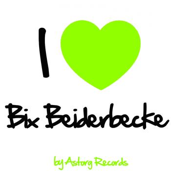 Bix Beiderbeck - I Love Bix Beiderbecke
