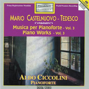 Aldo Ciccolini - Mario Castelnuovo-Tedesco: Piano Works, Vol. 3