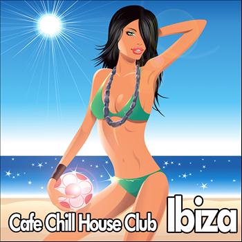 Various Artists - Cafe Chill House Club Ibiza (Beach Anthems)