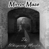 MIRROR MAZE - The Whispering Maiden