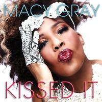 Macy Gray - Kissed It (International Version)