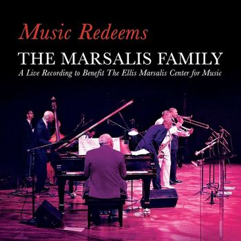 The Marsalis Family - Music Redeems