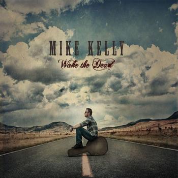 Mike Kelly - Wake The Dead