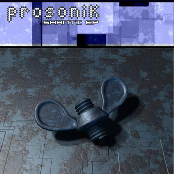 Prosonik - Shanti EP