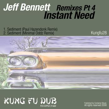 Jeff Bennett - Remixes Part 4 - Instant Need