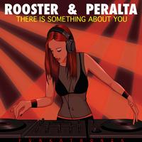 DJ Rooster & Sammy Peralta - There is something about you