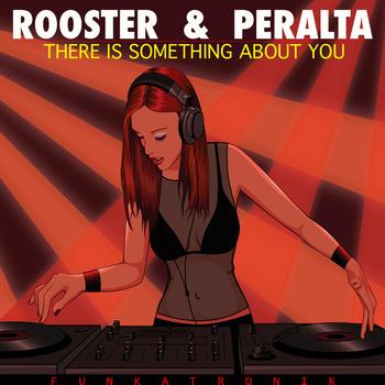 DJ Rooster & Sammy Peralta - There is something about you