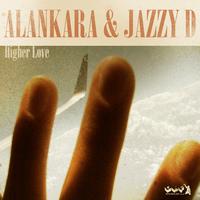 Alankara & Jazzy D - Higher Love