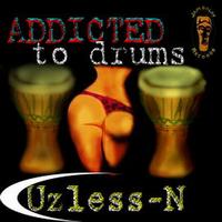Uzless-N - Addicted to Drums
