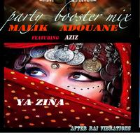 Malik Adouane - Ya zina (Party Booster Remix)