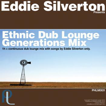 Eddie Silverton - Ethnic Dub Lounge Generations Mix