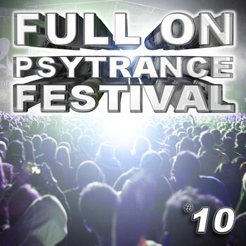 Various Artists - Full On Psytrance Festival V10