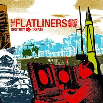 The Flatliners - Destroy To Create
