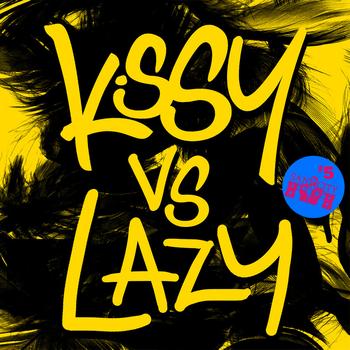 Kissy Sell Out / Lazy Flow - Kissy Vs Lazy