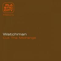 Watchman - Cut The Midrange