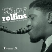 Sonny Rollins - The Definitive Sonny Rollins On Prestige, Riverside, And Contemporary